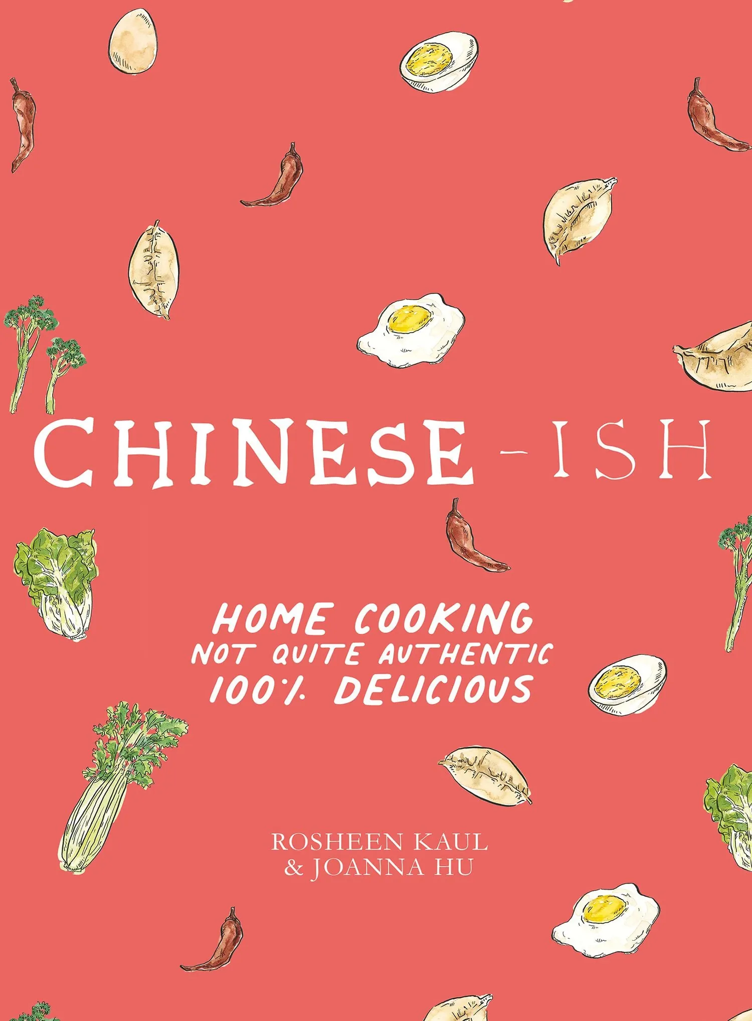 Chinese-ish by Rosheen Kaul & Joanna Hu, Photography by Armelle Habib, cover