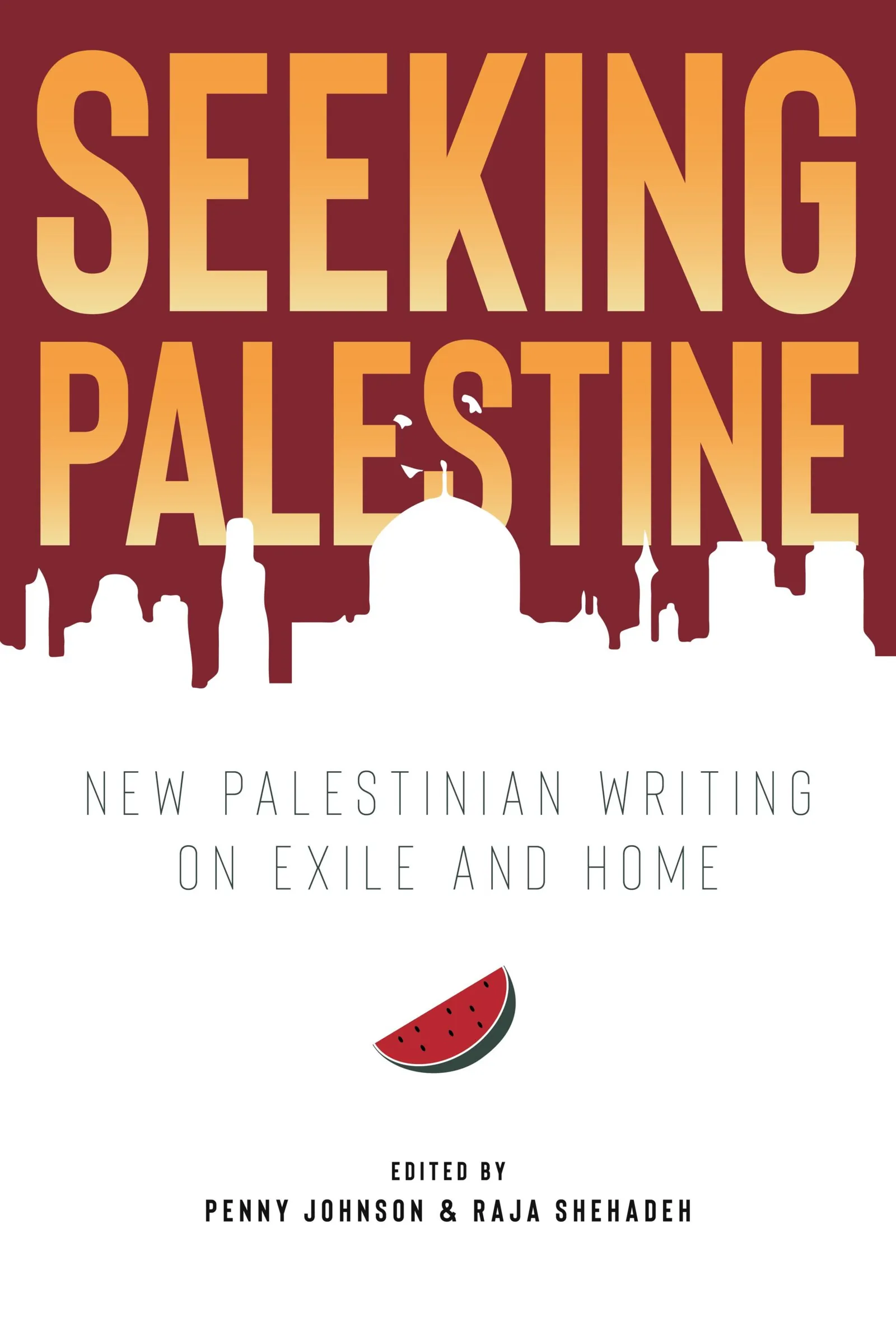 Seeking Palestine by Penny (ed.) Johnson & Raja Shehadeh (ed.), cover