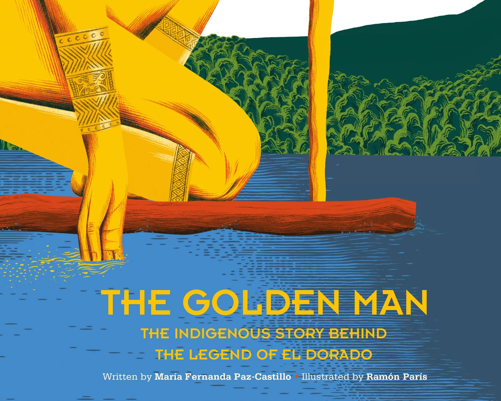 The Golden Man by Maria Fernanda Paz-Castillo, Illustrated by Ramón Paris, cover